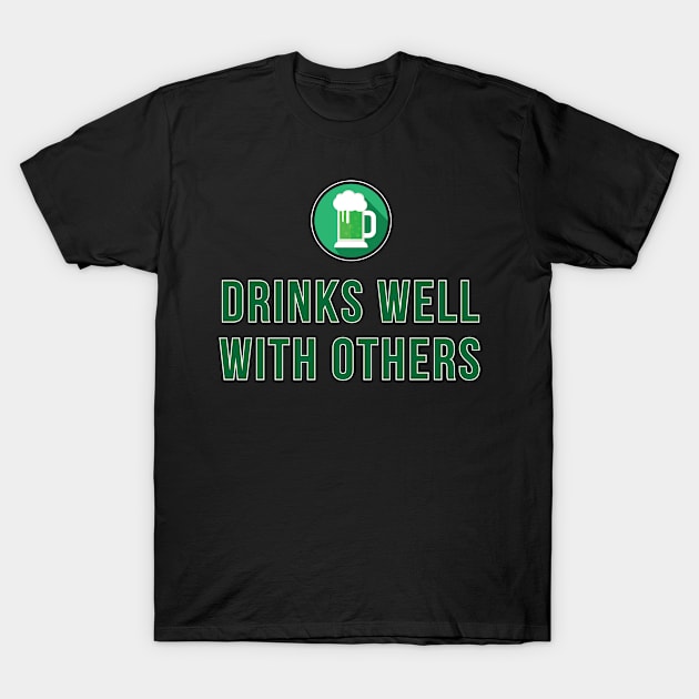 Drinks Well With Others - Gift Paddys St Patricks Day T-Shirt by giftideas